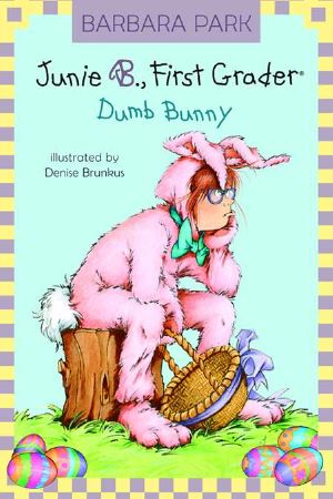 [Junie B. Jones 27] • Junie B., First Grader · Dumb Bunny